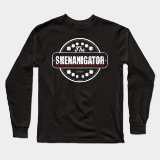 Shenanigator , St Patricks day Merch Long Sleeve T-Shirt